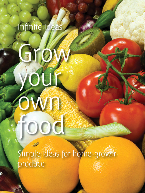 Title details for Grow Your Own Food by Infinite Ideas - Wait list
